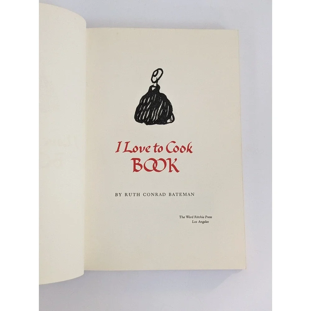 I Love to‎ Cook Book by Ruth Conrad Bateman (1962, Ward Ritchie Press) Signed HC